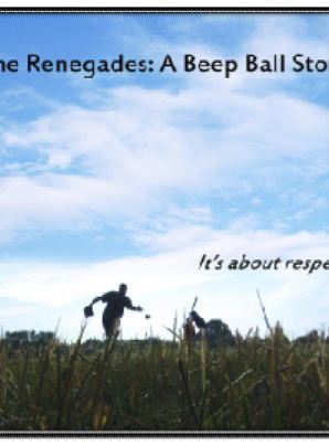  The Renegades: A Beep Ball Story