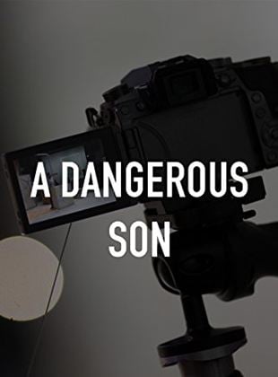  A Dangerous Son