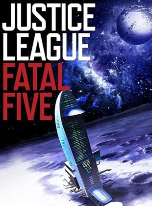  Justice League vs. The Fatal Five