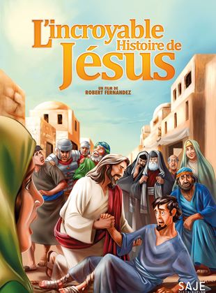 L'Incroyable Histoire de Jésus