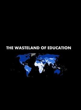 The Wasteland Of Education