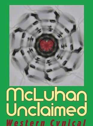 McLuhan Unclaimed: Western Cynical