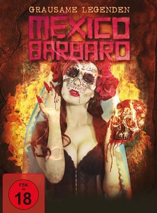  México Bárbaro - Grausame Legenden