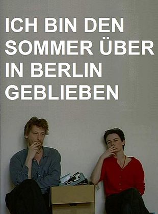 Ich bin den Sommer über in Berlin geblieben