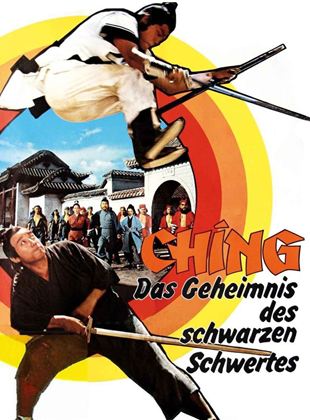 Ching - Das Geheimnis des schwarzen Schwertes