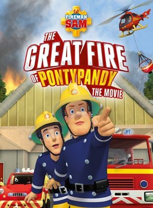 Feuerwehrmann Sam: Der große Brand von Pontypandy