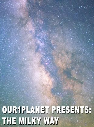 Our1Planet Presents: The Milky Way