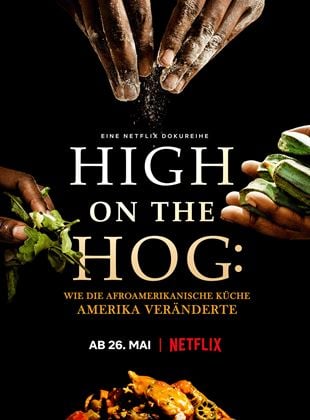 High On The Hog: Wie die afroamerikanische Küche Amerika veränderte