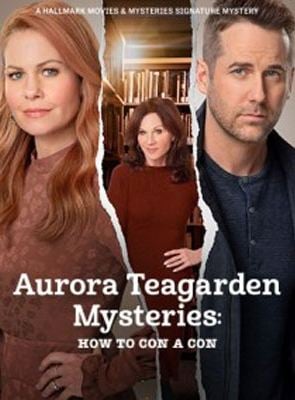 Aurora Teagarden Mysteries: How to Con A Con