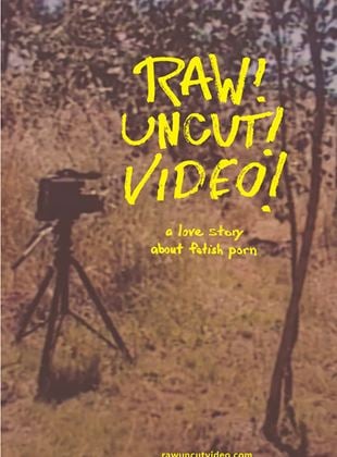 Raw! Uncut! Video!