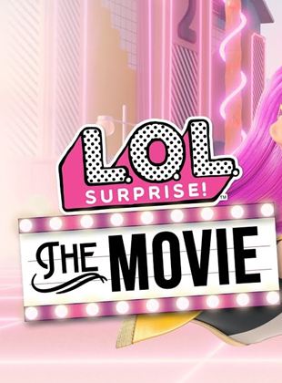 L.O.L. Suprise: Der Film