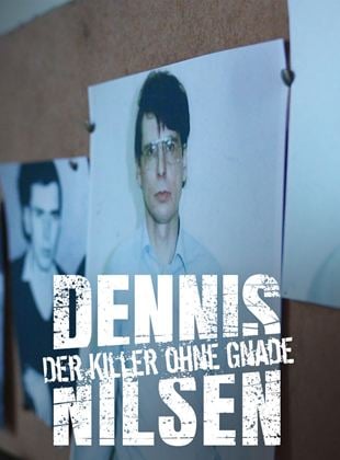 Dennis Nilsen - Der Killer ohne Gnade