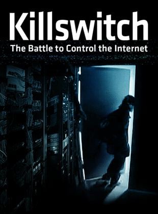 Killswitch - Kampf ums Internet