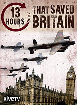 13 Hours that Saved Britain