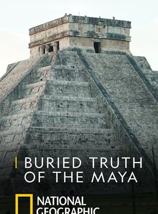 Buried Truth of the Maya