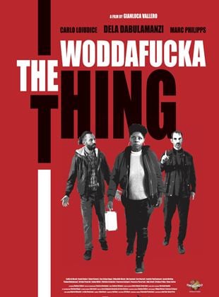  The Woddafucka Thing