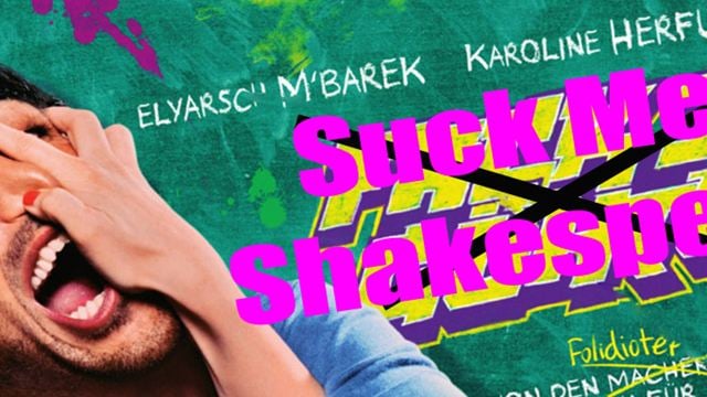 "Suck Me Shakespeer" statt "Fack Ju Göhte": Diese Titel tragen deutsche Filme in den USA!