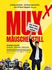 Poster der Muxmäuschenstillˣ