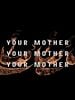 Poster der Your Mother Your Mother Your Mother