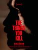 Poster der The Things You Kill