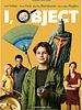 Poster der I, Object