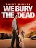 Poster der We Bury The Dead