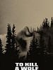 Poster der To Kill a Wolf