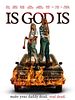 Poster der Is God Is