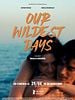 Poster der Our Wildest Days