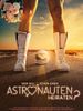 Poster der Wer will schon einen Astronauten heiraten?