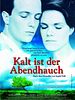 Poster der Kalt ist der Abendhauch