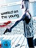 Poster der Wasted on the Young