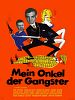 Poster der Mein Onkel, der Gangster