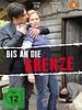Poster der Bis an die Grenze