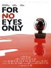Poster der For No Eyes Only