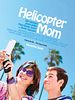 Poster der Helicopter Mom
