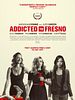 Poster der Addicted To Fresno
