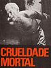 Poster der Crueldade Mortal