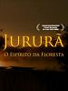 Poster der Jururã, O Espírito da Floresta