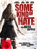 Poster der Some Kind Of Hate: Von Hass erfüllt