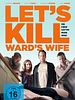 Poster der Let's Kill Ward's Wife