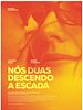 Poster der Nós Duas Descendo a Escada