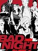Poster der Bad Night