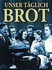 Poster der Unser täglich Brot
