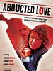 Poster der Abducted Love