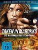 Poster der Taken in Marokko - Die Marrakesch Verschwörung