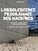 Poster der L’ obsolescence programmée des machines