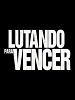 Poster der Lutando Para Vencer