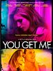 Poster der You Get Me