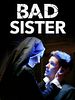 Poster der Bad Sister
